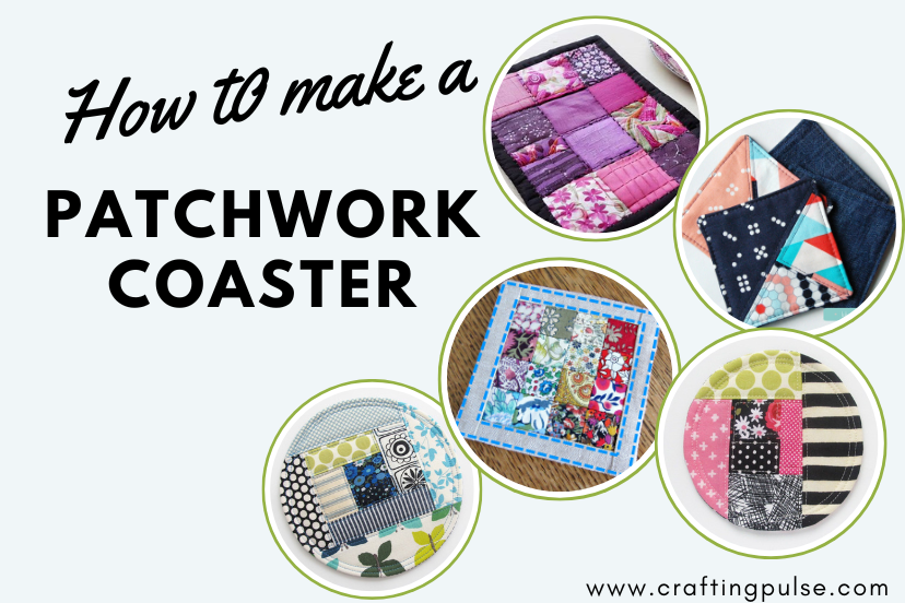 How to Make Patchwork Coasters
